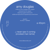 Amy Douglas - Never Saw It Coming 12"