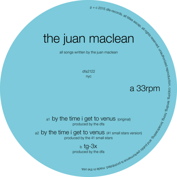 The Juan Maclean - By The Time I Get To Venus 12"